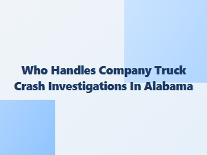 Truck Accident Investigations in Alabama