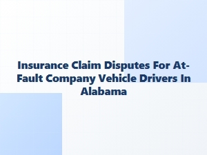 Alabama at-Fault Company Vehicle Insurance Claims