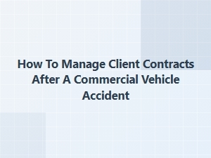Managing Client Contracts After a Vehicle Accident